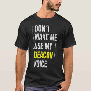 Benutze nicht meine Diakon-Stimme Kirchenminister  T-Shirt