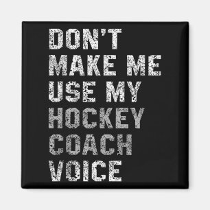 Benutze nicht meine Hockey-Trainer-Stimme Shirt Sa Magnet