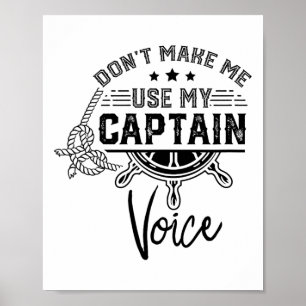 Benutze nicht meine Kapitänsstimme Skipper Schiff Poster