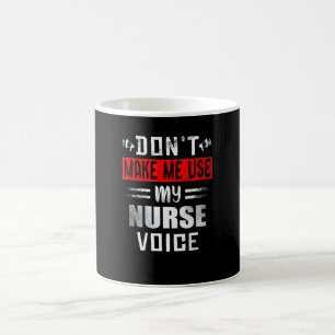 Benutze nicht meine Krankenschwester-Stimme Pf Kaffeetasse