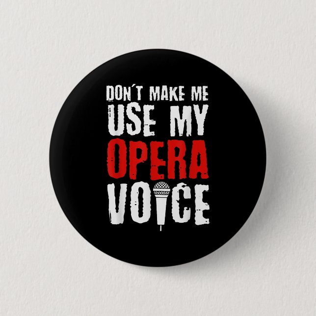 Benutze nicht meine Opernstimme Opernsänger  Button (Vorderseite)