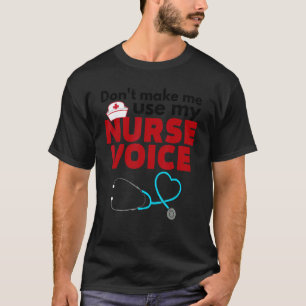 Benutze nicht meine Pflegekraft-Stimme Krankenpfl T-Shirt