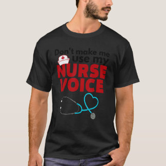 Benutze nicht meine Pflegekraft-Stimme Krankenpfl T-Shirt