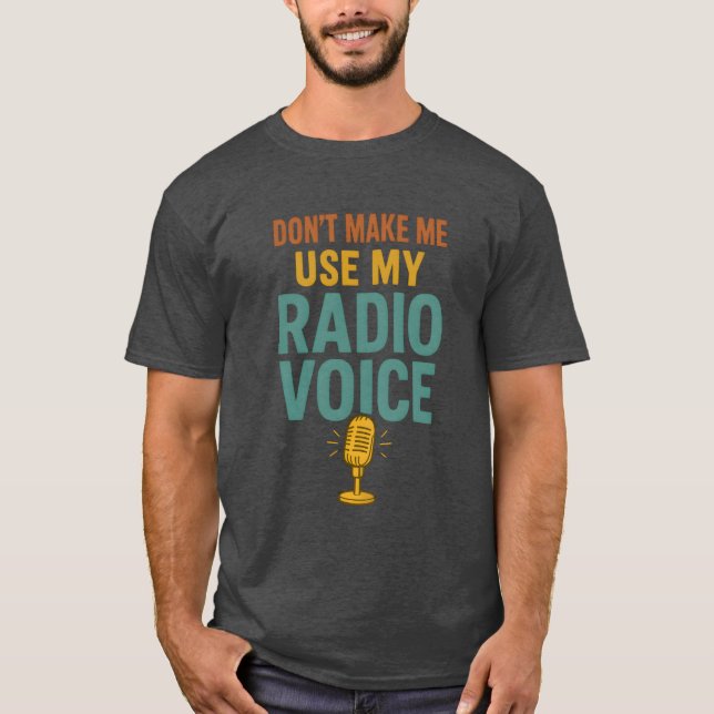 Benutze nicht meine Radio-Stimme Lustiger Rundfunk T-Shirt (Vorderseite)