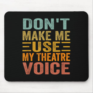 Benutze nicht meine Theaterstimme - Lustiges Music Mousepad