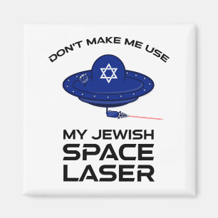 Benutze nicht meinen jüdischen Weltraumlaser Magnet