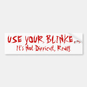 Benutzen Sie Ihren Blinker Autoaufkleber