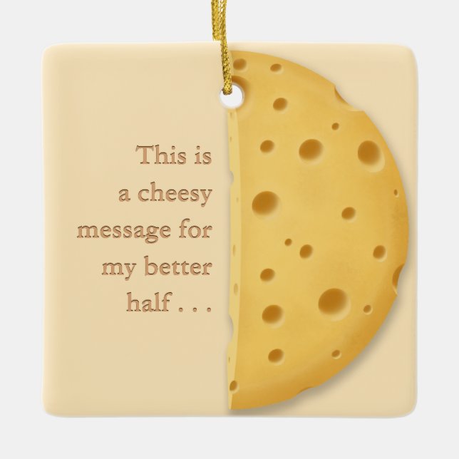 Benutzerdefinierbare Cheesy Message Charming Chees Keramikornament (Vorderseite)