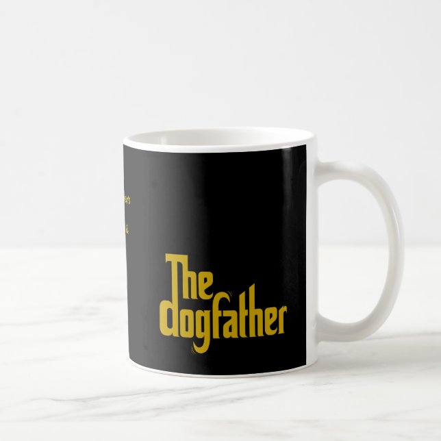 Benutzerdefiniert Der Dogfather - Hunde-Vater Vate Kaffeetasse (Rechts)