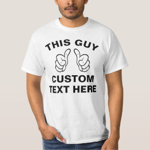 Benutzerdefiniert Dieser TYP T - Shirt - Fügen Sie