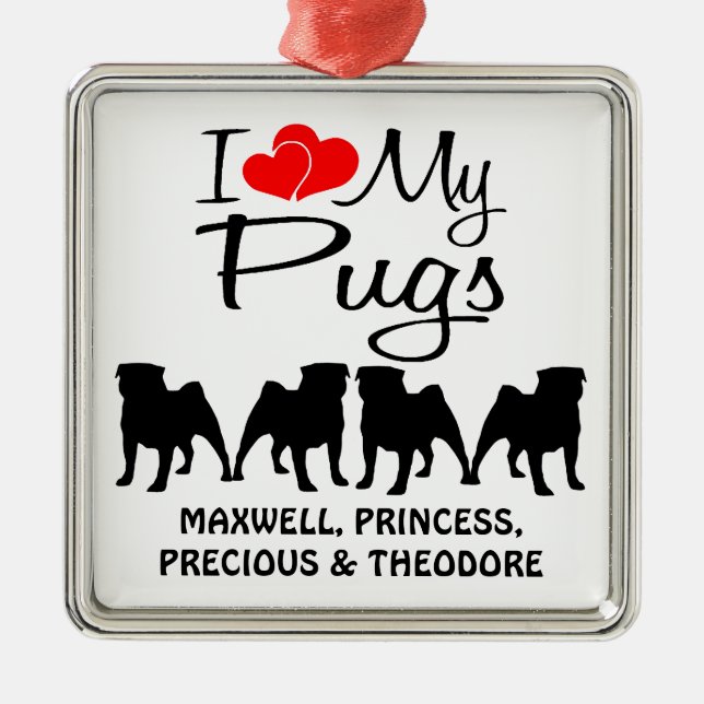 Benutzerdefiniert I Liebe Meine vier Mops Ornament Aus Metall (Vorne)