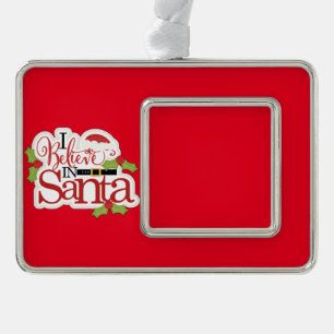 Benutzerdefiniert Ich Glaube An Den Weihnachtsmann Rahmen-Ornament Silber
