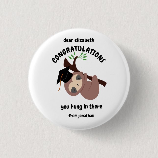 Benutzerdefinierte Faultier-Abschlussfeier Du hast Button (Vorderseite)