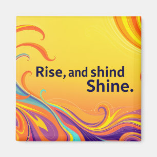 Benutzerdefinierter Rise Shine Zitat Magnet