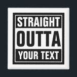 Benutzerdefinierter STRAIGHT-OUTTA-Kühlschrankmagn Magnet<br><div class="desc">Benutzerdefinierte, RICHTIGE OUTTA-Kühlschrankmagnete. Quadrat. Mach deinen eigenen Löffel. Das Design der Typografie mit den großen Buchstaben. Fügen Sie Ihre eigene Stadt, Parodie oder Zitat zu diesem Template / Meme Generator. Niedliche Accessoires für Damen, Herren und Teenager. Coole personalisierte Beispiele: Direkt am Bett. Direkt vor Geld. Direkt über Ideen. Direkter Kaffee....</div>