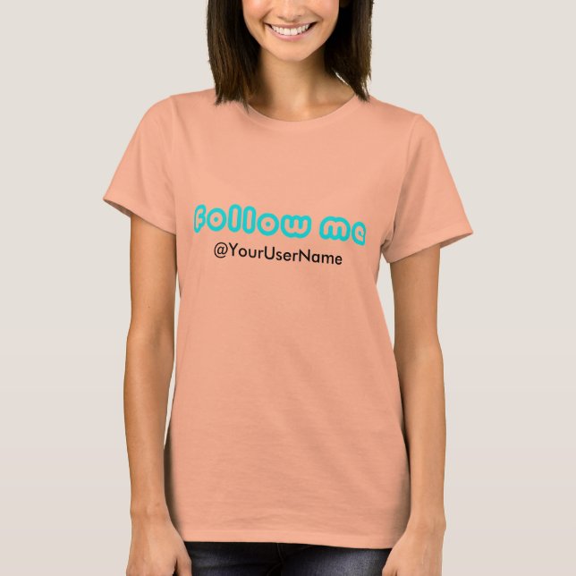 Benutzerdefinierter T - Shirt "Follow Me" (Vorderseite)