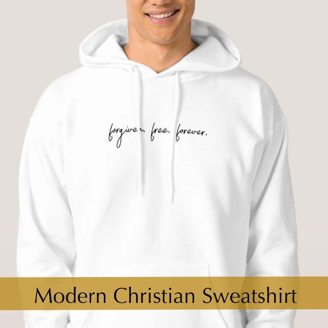 Benutzerdefinierter Text Zugegeben Modernes Skript Hoodie (Modern script black and white Christian text sweatshirt says, forgiven, free, forever.
)