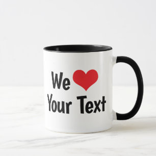 Benutzerdefinierter We Love Becher Tasse