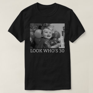Benutzerdefiniertes 30. Geburtstags-Look Whos 30 L T-Shirt