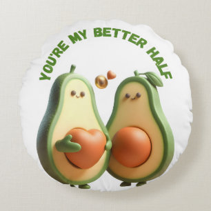 Benutzerdefiniertes Better Half Avocado Propose Da Rundes Kissen