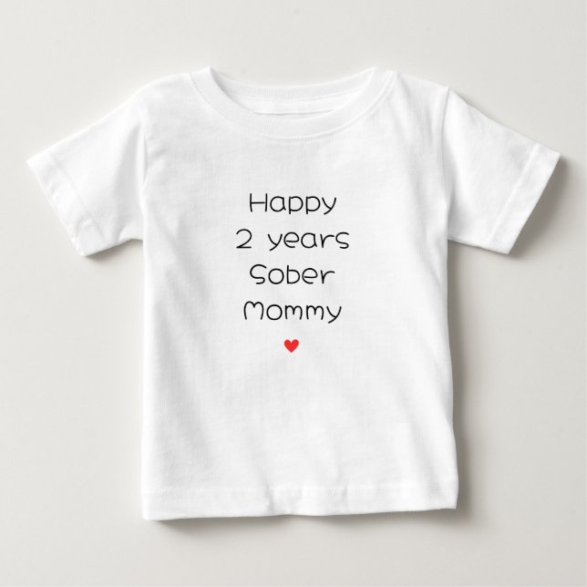 Benutzerdefiniertes Glück 2 Jahre Sober Mommy Supp Baby T-shirt (Vorderseite)