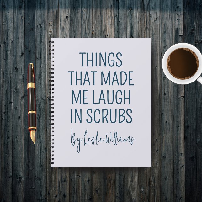 Benutzerdefiniertes Pflege-Tagebuch-Geschenk, Dank Notizbuch (Custom “Things That Made Me Laugh in Scrubs” Notebook — Nurse Gift for Coworkers, Friends & Students)