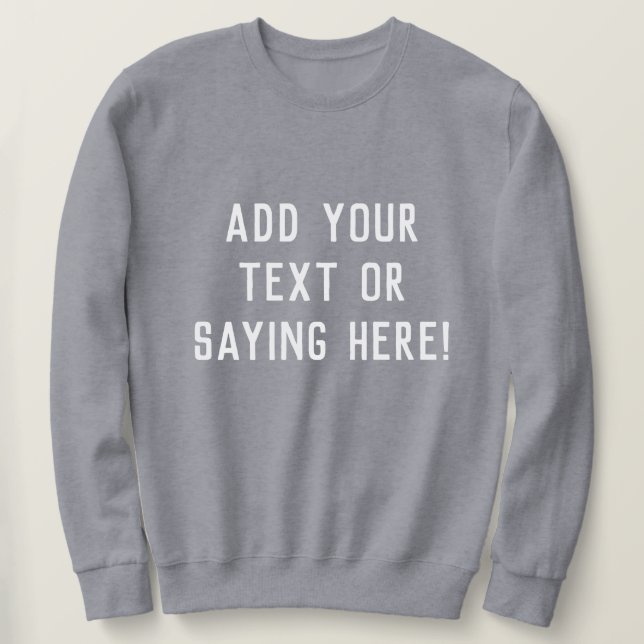 Benutzerdefiniertes Sprichwort zum Hinzufügen von  Sweatshirt (Design vorne)