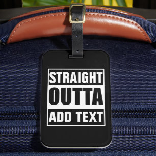 Benutzerdefiniertes Straight Outta mit eigenem Tex Gepäckanhänger