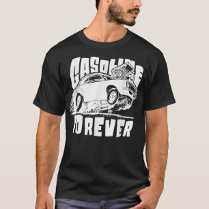 Benzin Forever Funny Gas Cars T-Shirts