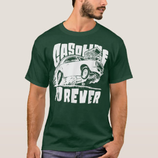 Benzin Forever Funny Gas Cars T-Shirts94 T-Shirt