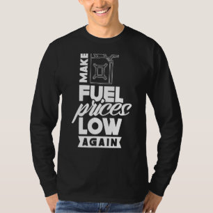 Benzinpreise wieder niedrig machen - Benzinpumpe T-Shirt
