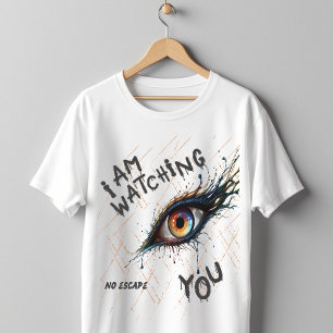 Beobachte Dich Kein Entrinnen Grusel Auge T-Shirt