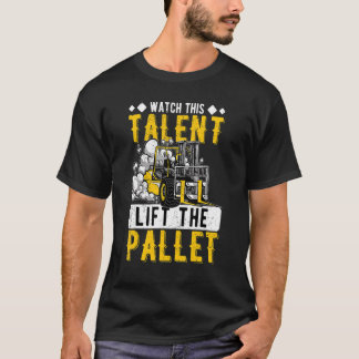 Beobachten Sie, wie der talentierte Gabelstaplerfa T-Shirt