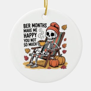 Ber-Monate machen mich glücklich, du nicht so sehr Keramik Ornament