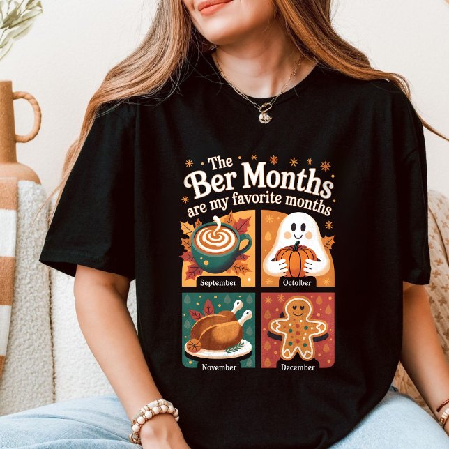 Ber Months sind meine Lieblingsmonate T-Shirt (Von Creator hochgeladen)