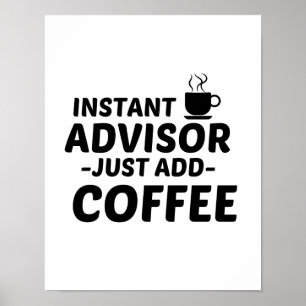 BERATENDER INSTANT NUR KAFFEE HINZUFÜGEN POSTER