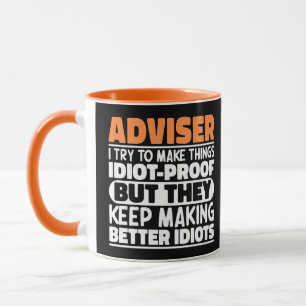 Berater I versuche, Dinge narrensicher zu machen L Tasse
