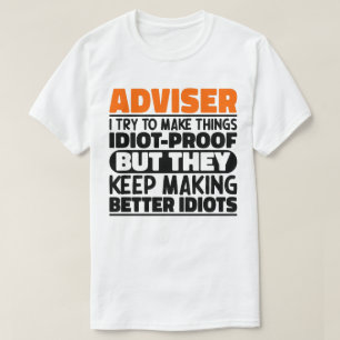 Berater ich versuchen, Dinge zu machen idiot Bewei T-Shirt