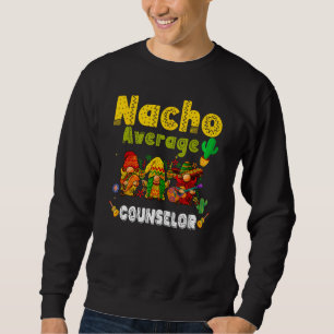 Berater Nacho Durchschnittlicher Cinco De Mayo Mex Sweatshirt