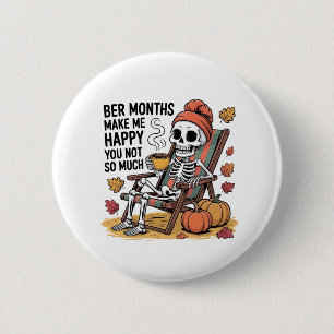 Bere Monate machen mich glücklich, dass ich dich n Button