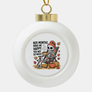 Bere Monate machen mich glücklich, dass ich dich n Keramik Kugel-Ornament