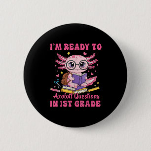 Bereit bis zum 1. Klasse Axolotl Erster Schultag S Button