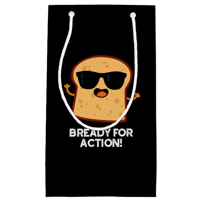 bereit für Action Funny Bread Pub Dark BG Kleine Geschenktüte (Vorderseite)