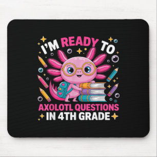 Bereit für Axolotl Frage 4. Stufe Erster Tag 4 Mousepad
