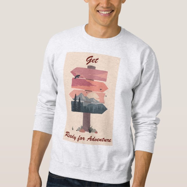 Bereit für das Abenteuerpult Sweatshirt (Vorderseite)