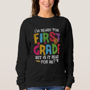 Bereit für die erste Klasse Lustige Rückkehr zur S Sweatshirt