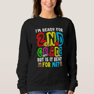Bereit für die zweite Klasse Ist es bereit für mic Sweatshirt