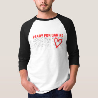 Bereit für Gaming T-Shirt