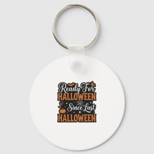 Bereit für Halloween seit letztem Halloween Vintag Schlüsselanhänger