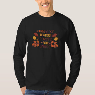 Bereit für orange Blätter und Herbstwind T-Shirt